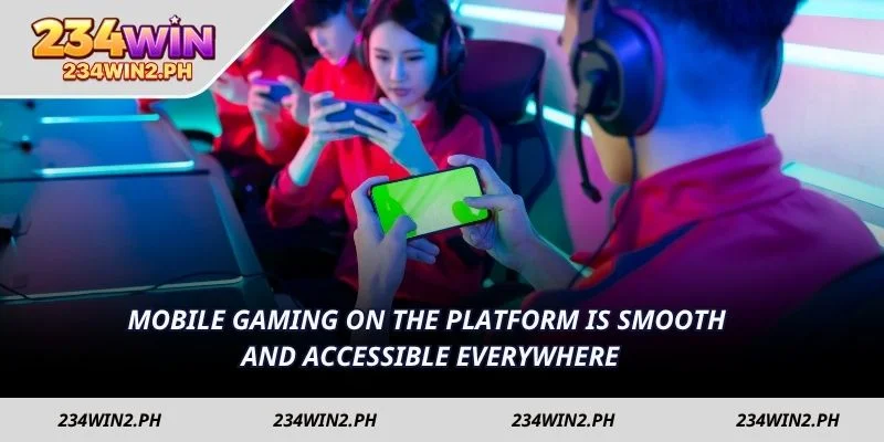 Mobile gaming on the platform is smooth and accessible everywhere