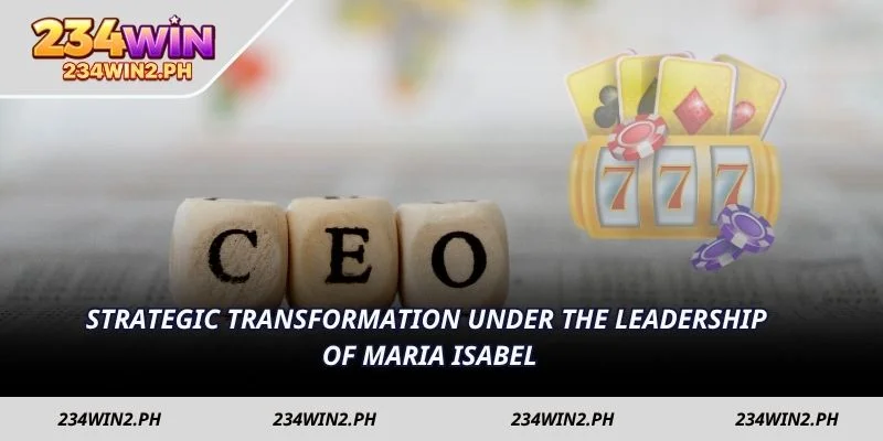 Strategic transformation under the leadership of Maria Isabel
