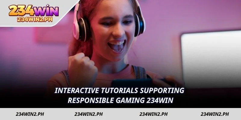 Interactive tutorials supporting Responsible Gaming 234WIN