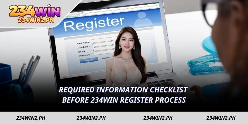 Required information checklist before 234WIN register process
