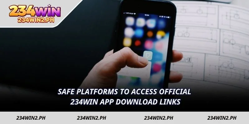 Safe platforms to access official 234WIN app download links