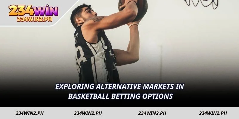Exploring alternative markets in Basketball Betting options