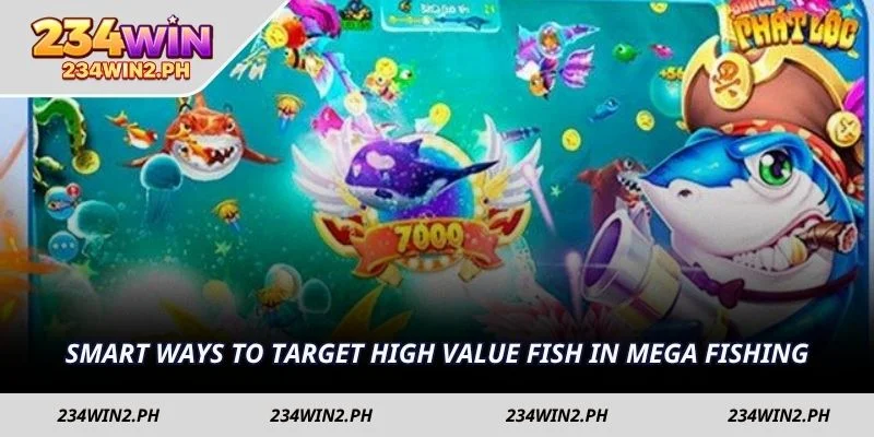 Smart ways to target high value fish in Mega Fishing