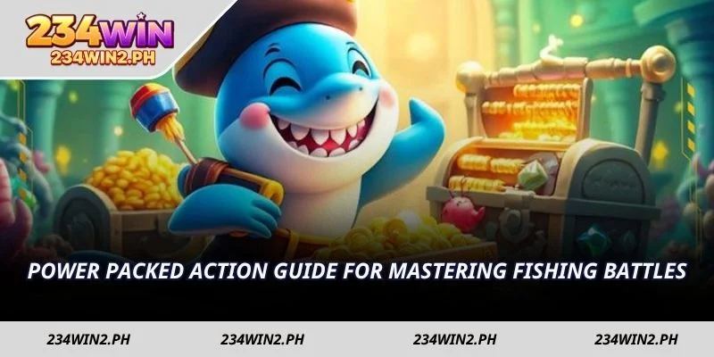 Power packed action guide for mastering Fishing battles