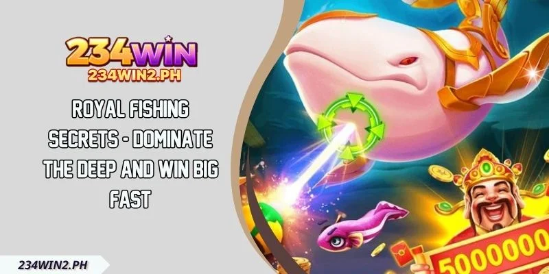 Royal Fishing Secrets - Dominate the Deep and Win Big Fast