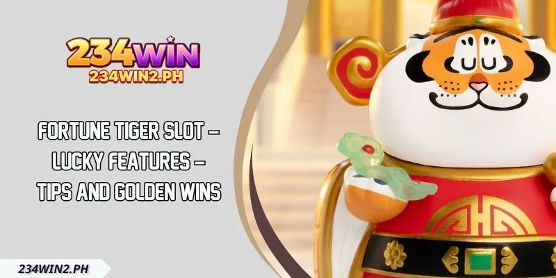 Fortune Tiger Slot – Lucky Features – Tips And Golden Wins