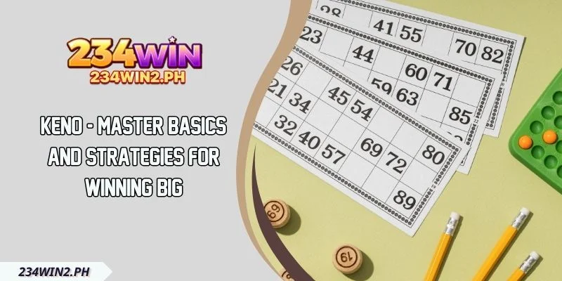 Keno - Master Basics And Strategies For Winning Big