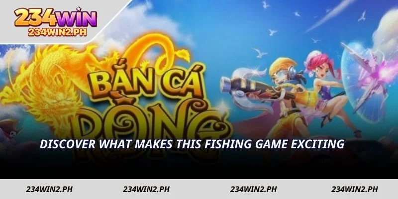 Discover what makes this fishing game exciting