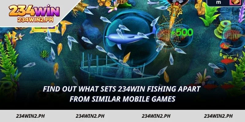 Find out what sets 234WIN Fishing apart from similar mobile games