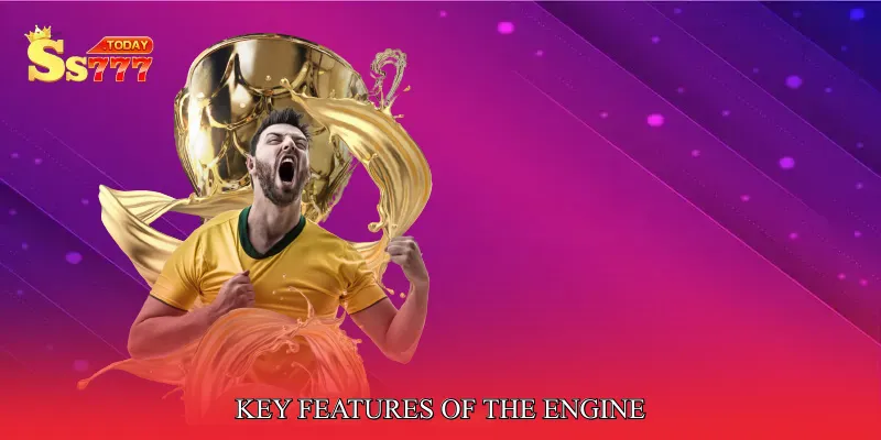 Key Features of the Engine