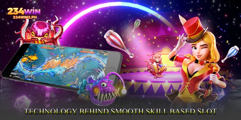 Technology Behind Smooth Skill Based Slot Experiences
