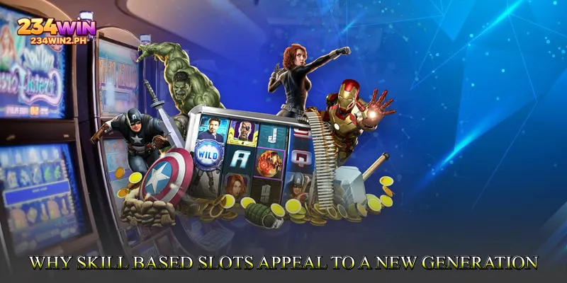 Why Skill Based Slots Appeal to a New Generation