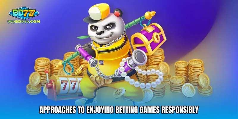 Approaches to enjoying betting games responsibly