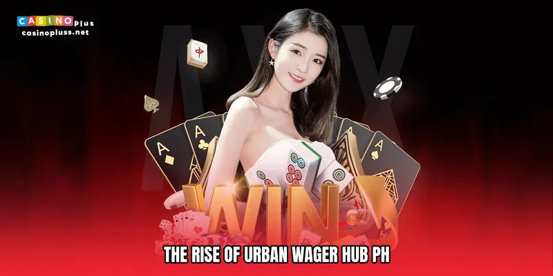 The Rise of Urban wager hub PH