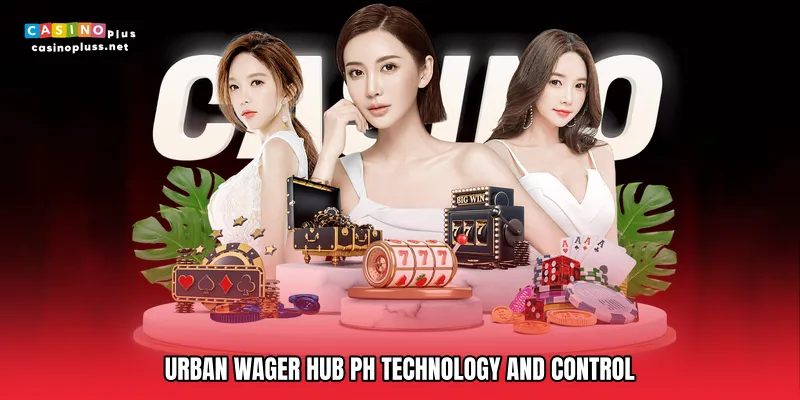 Urban wager hub PH Technology and Control