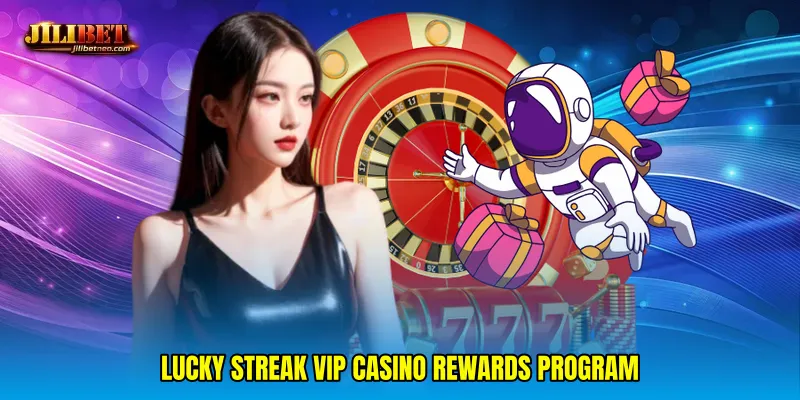 Lucky streak VIP casino rewards program