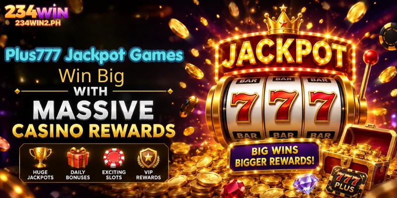 Plus777 Jackpot Games: Win Big with Massive Casino Rewards